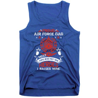 Proud Air Force Dad Most People Never Meet Heroes Fathers Gift Tank Top