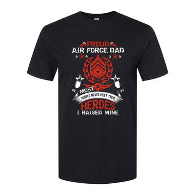 Proud Air Force Dad Most People Never Meet Heroes Fathers Gift Softstyle CVC T-Shirt