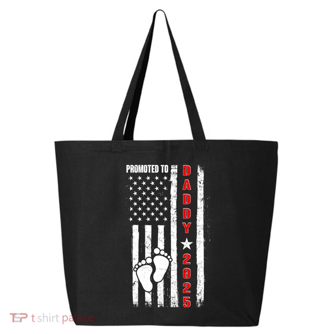 Patriotic American Flag Promoted To Daddy 2025 25L Jumbo Tote