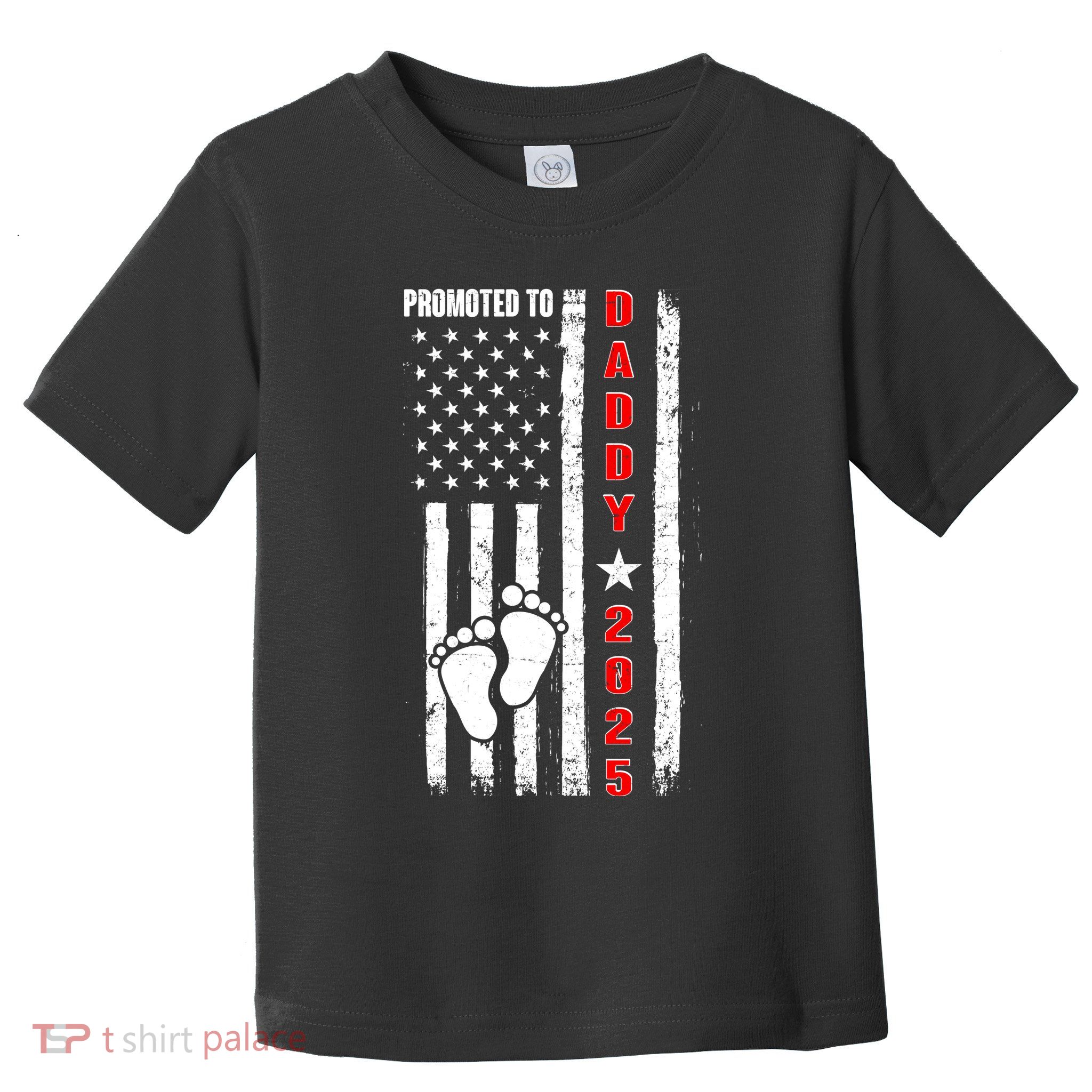 Patriotic American Flag Promoted To Daddy 2025 Toddler T-Shirt