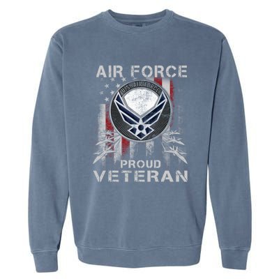 Proud Air Force Veteran Military Meaningful Gift Veteran Day 2019 Great Gift Garment-Dyed Sweatshirt