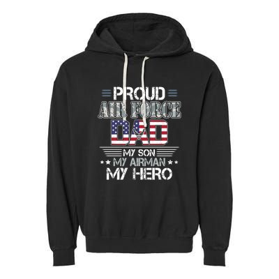 Proud Air Force Dad My Son My Airman My Hero Garment-Dyed Fleece Hoodie