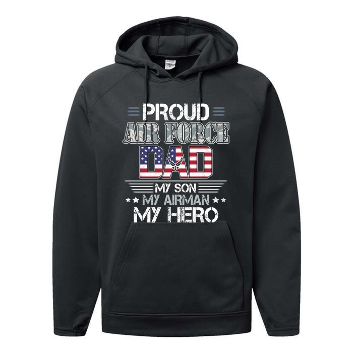 Proud Air Force Dad My Son My Airman My Hero Performance Fleece Hoodie