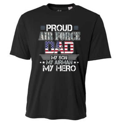 Proud Air Force Dad My Son My Airman My Hero Cooling Performance Crew T-Shirt