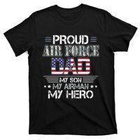 Proud Air Force Dad My Son My Airman My Hero T-Shirt