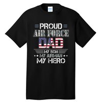 Proud Air Force Dad My Son My Airman My Hero Tall T-Shirt