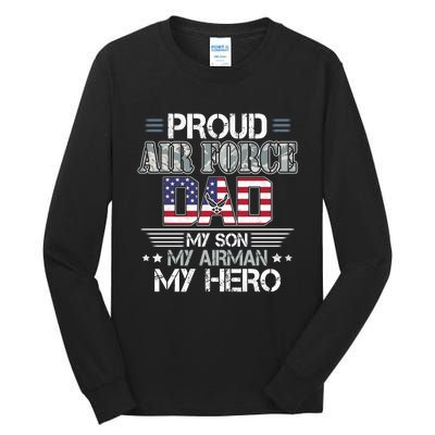 Proud Air Force Dad My Son My Airman My Hero Tall Long Sleeve T-Shirt