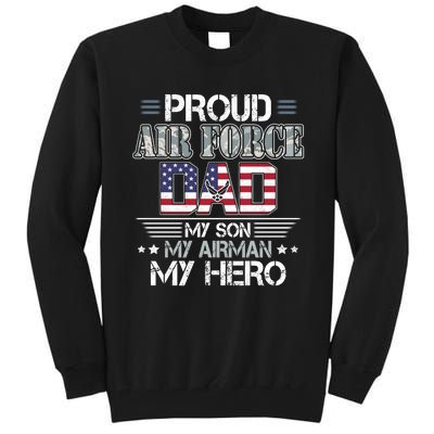 Proud Air Force Dad My Son My Airman My Hero Tall Sweatshirt