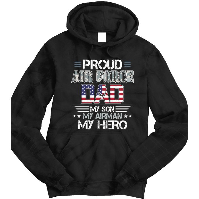 Proud Air Force Dad My Son My Airman My Hero Tie Dye Hoodie