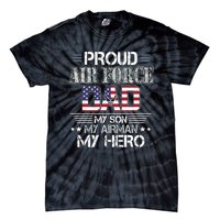 Proud Air Force Dad My Son My Airman My Hero Tie-Dye T-Shirt