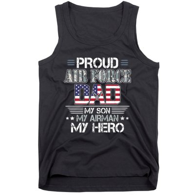 Proud Air Force Dad My Son My Airman My Hero Tank Top