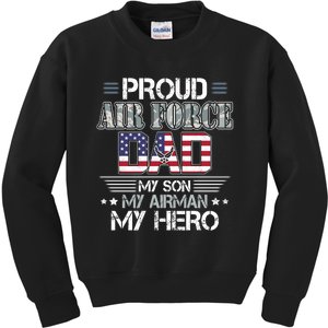 Proud Air Force Dad My Son My Airman My Hero Kids Sweatshirt