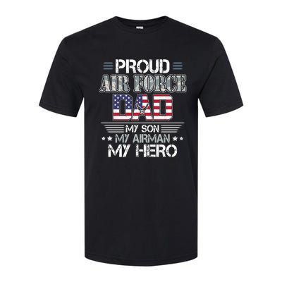 Proud Air Force Dad My Son My Airman My Hero Softstyle CVC T-Shirt