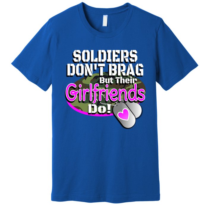 Proud Army Friend Gift Soldiers Don't Brag Military Premium T-Shirt