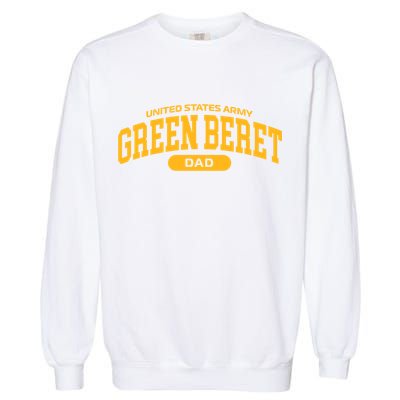Proud Army Green Beret Dad Meaningful Gift Garment-Dyed Sweatshirt