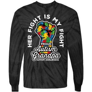 Proud Autism Grandpa Her Fight Is My Fight Support Tie-Dye Long Sleeve Shirt