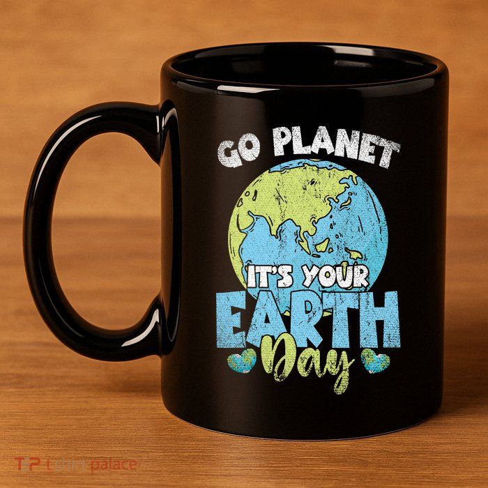 Planet Anniversary Go Planet Its Your Earth Day 11oz C Handle Ceramic Mug