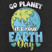 Planet Anniversary Go Planet Its Your Earth Day Tumbler