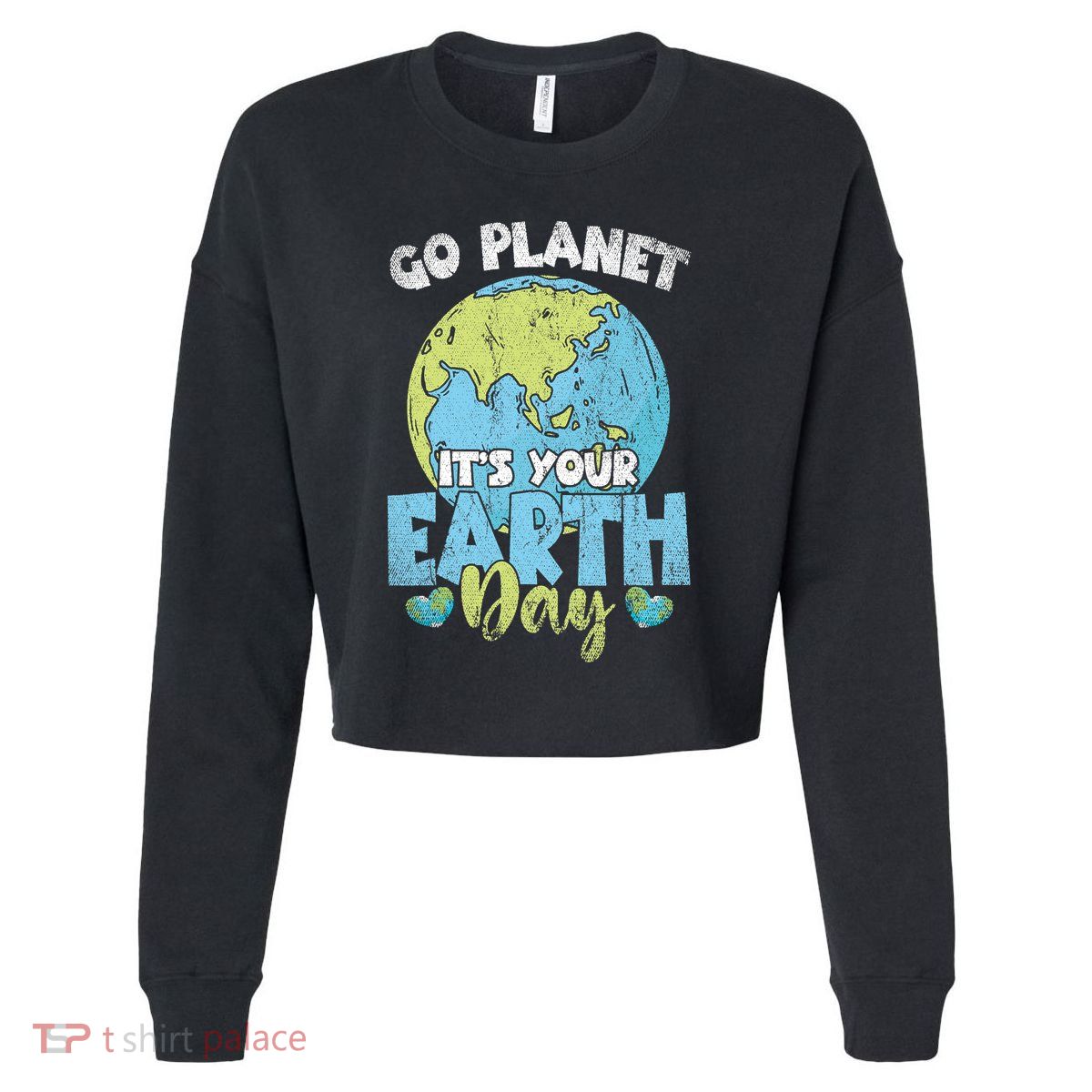 Planet Anniversary Go Planet Its Your Earth Day Cropped Pullover Crew