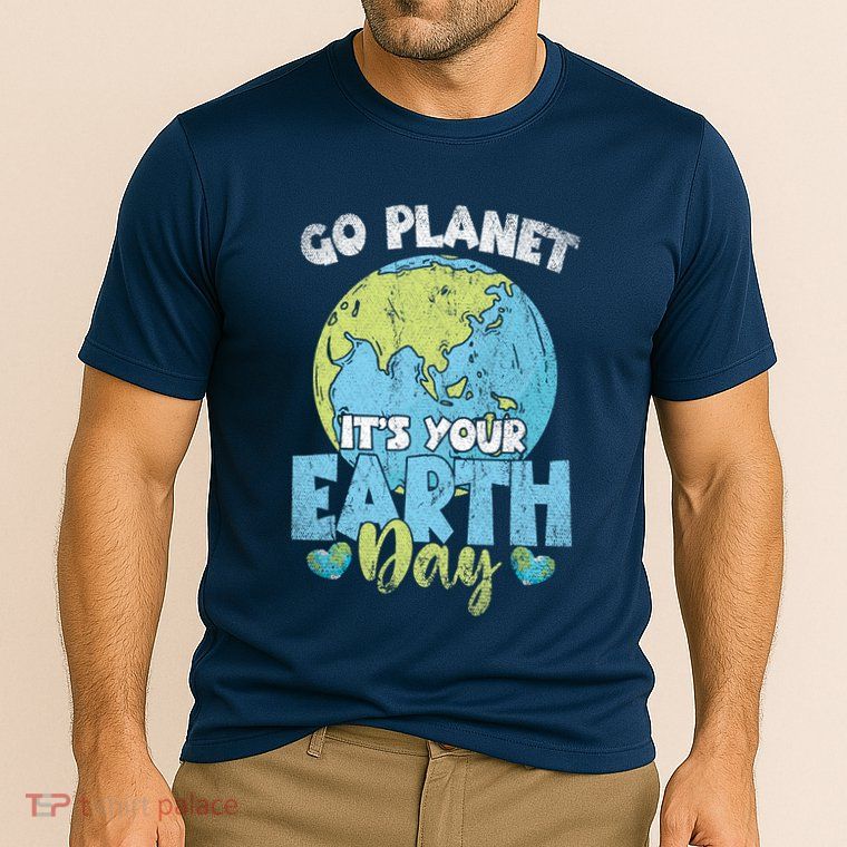 Planet Anniversary Go Planet Its Your Earth Day Performance Shirt