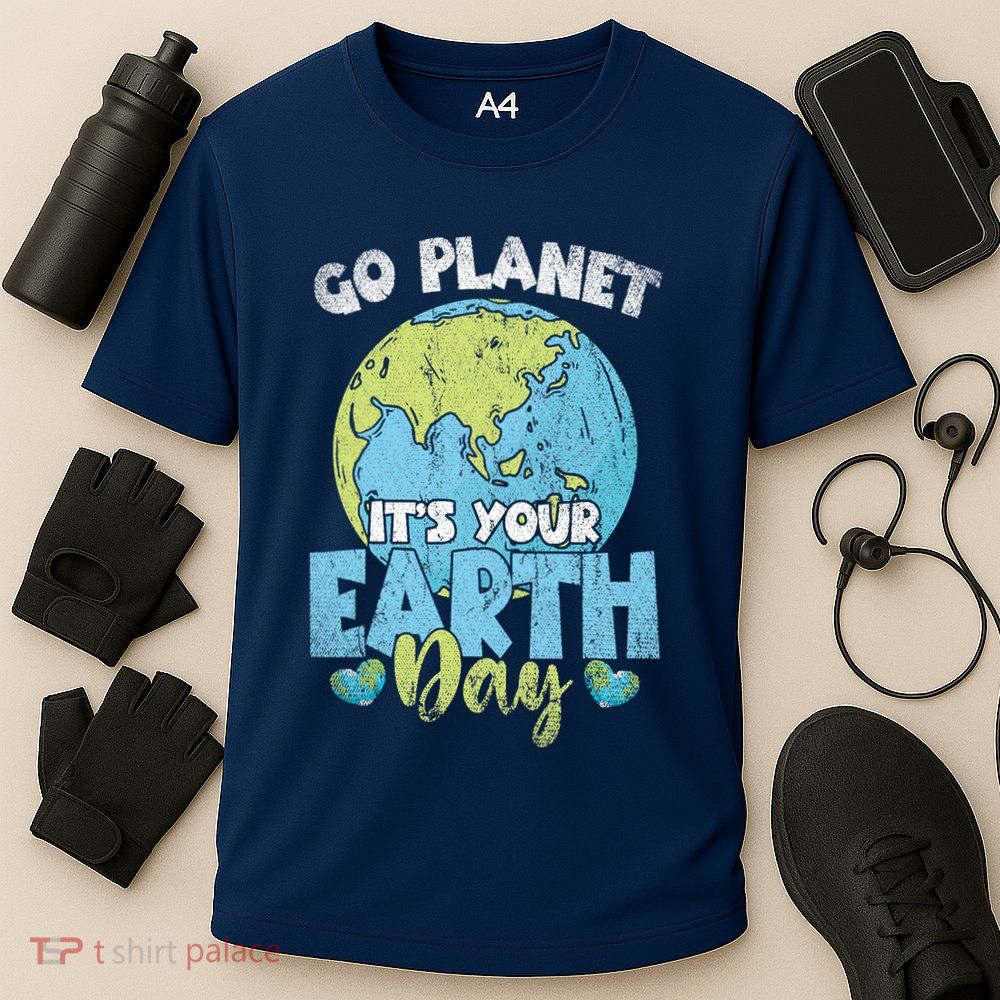 Planet Anniversary Go Planet Its Your Earth Day Performance Shirt