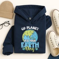 Planet Anniversary Go Planet Its Your Earth Day Hoodie