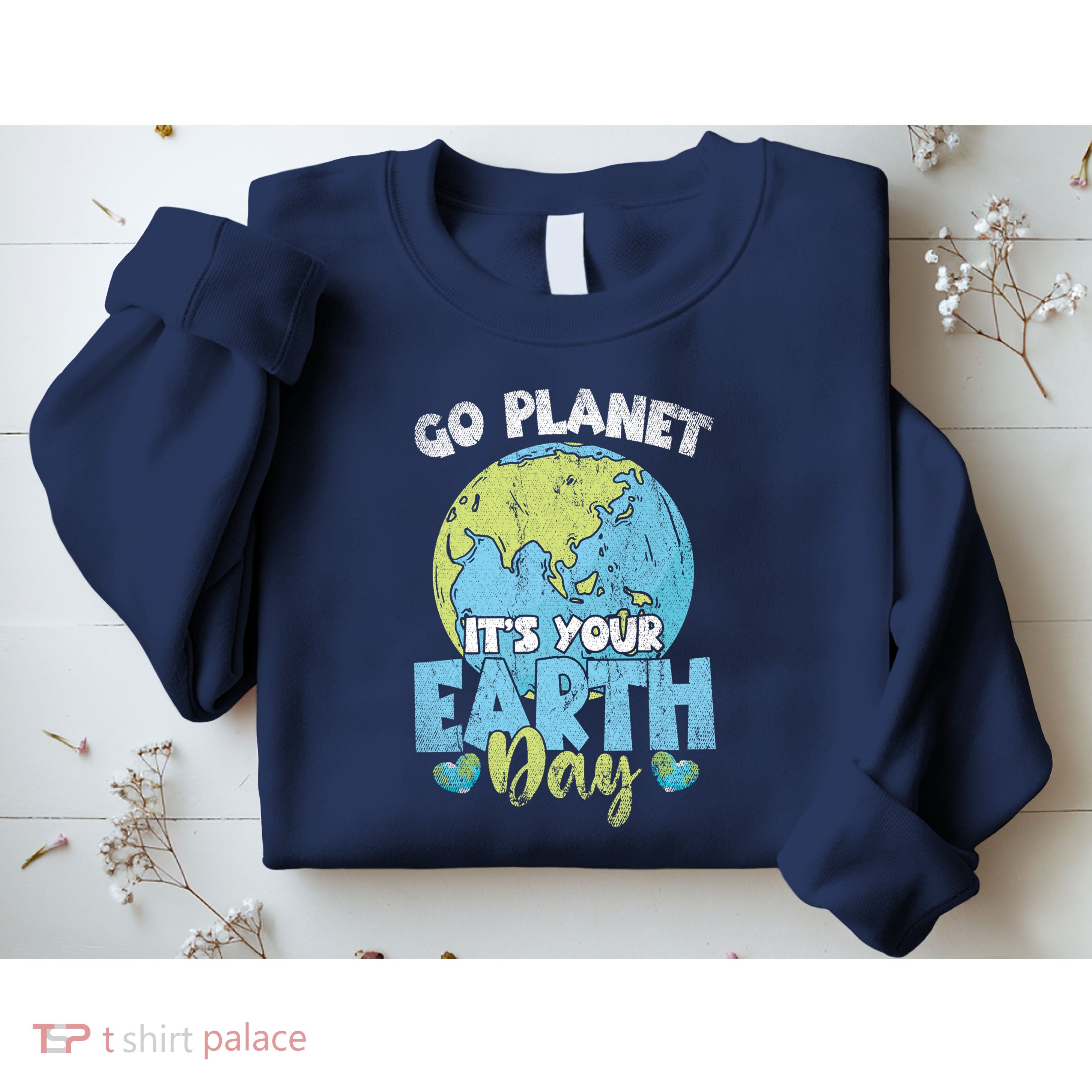 Planet Anniversary Go Planet Its Your Earth Day Sweatshirt