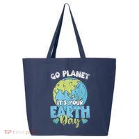 Planet Anniversary Go Planet Its Your Earth Day 25L Jumbo Tote