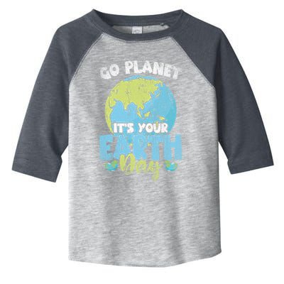 Planet Anniversary Go Planet Its Your Earth Day Toddler Fine Jersey T-Shirt