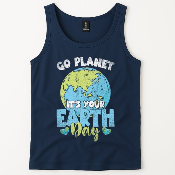 Planet Anniversary Go Planet Its Your Earth Day Tank Top
