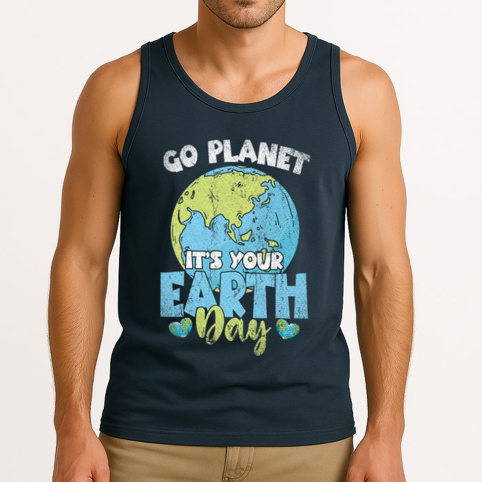 Planet Anniversary Go Planet Its Your Earth Day Tank Top