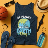 Planet Anniversary Go Planet Its Your Earth Day Tank Top