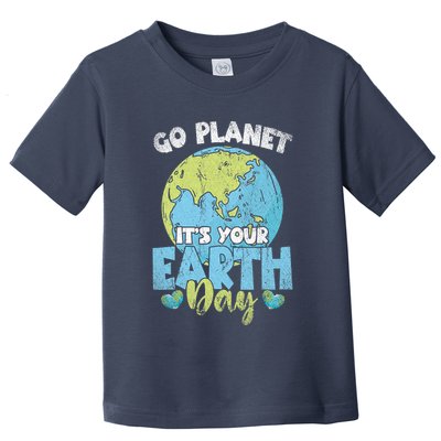 Planet Anniversary Go Planet Its Your Earth Day Toddler T-Shirt