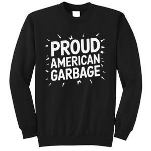 Proud American Garbage Sweatshirt