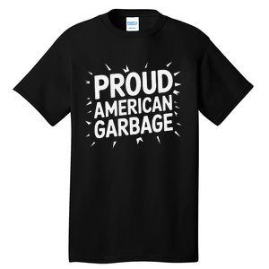 Proud American Garbage Tall T-Shirt