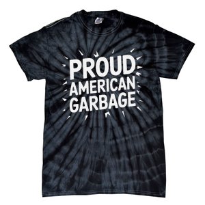 Proud American Garbage Tie-Dye T-Shirt