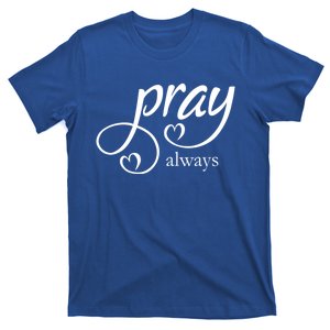 Pray Always Gift T-Shirt