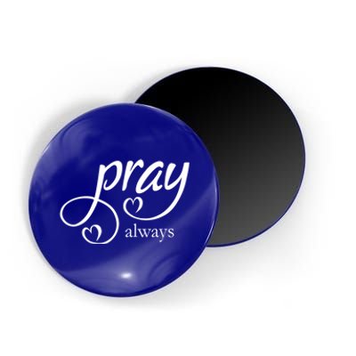 Pray Always Gift Magnet