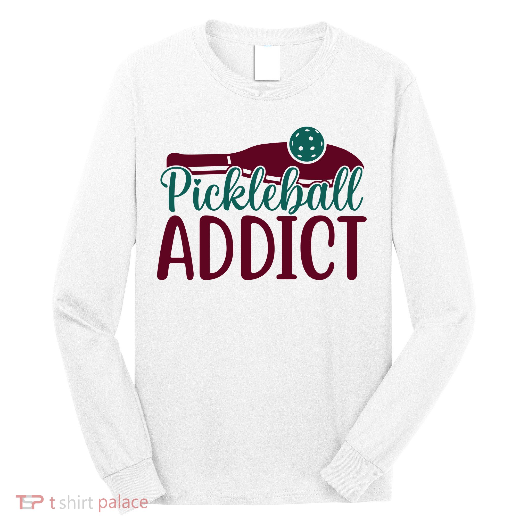 Pickleball Addict Gift For Player Sport Team Long Sleeve Shirt