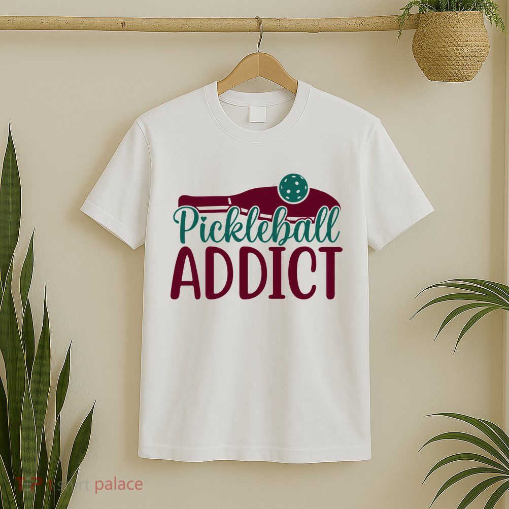 Pickleball Addict Gift For Player Sport Team T-Shirt