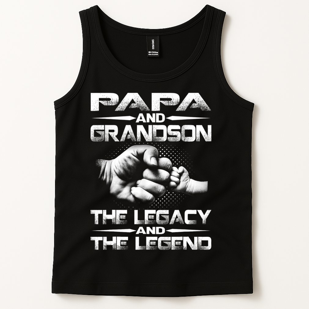 Papa And Grandson The Legend And The Legacy TShirt Tank Top