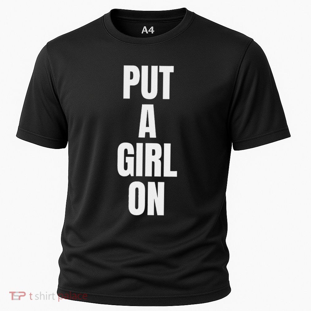 Put A Girl On Performance Shirt