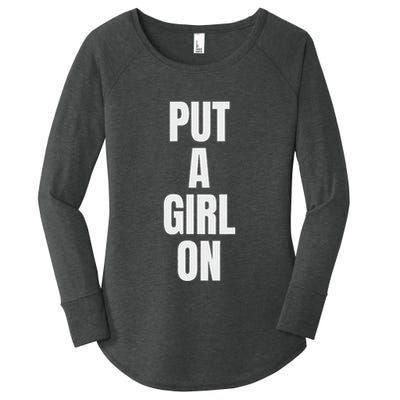Put A Girl On Women's Perfect Tri Tunic Long Sleeve Shirt