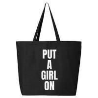 Put A Girl On 25L Jumbo Tote