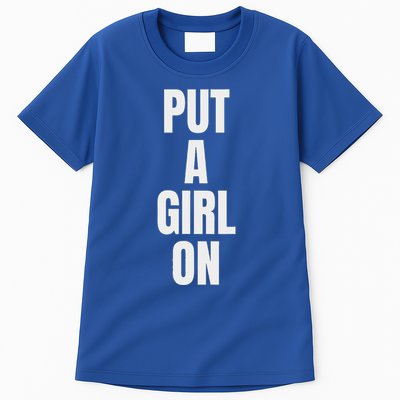 Put A Girl On Tall T-Shirt