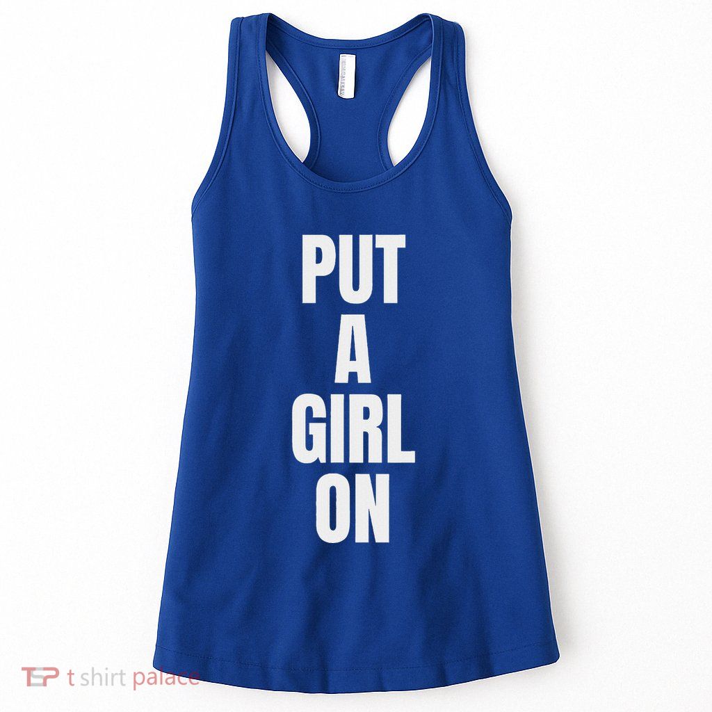 Put A Girl On Womens Tank Top