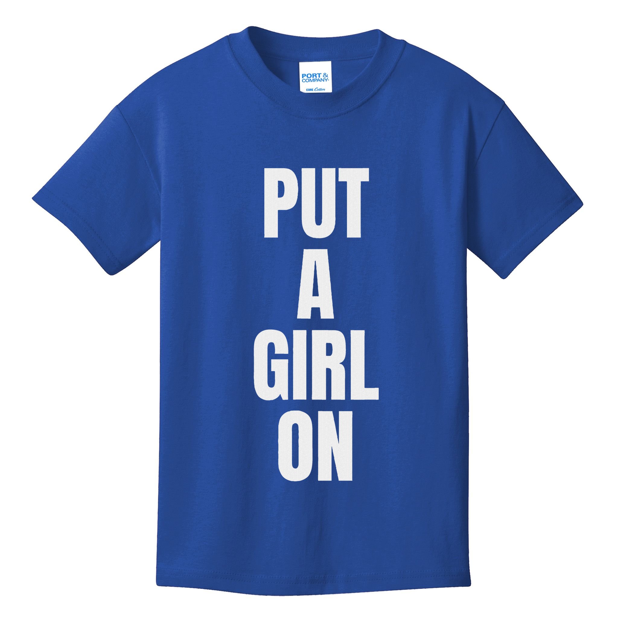 Put A Girl On Kids T-Shirt