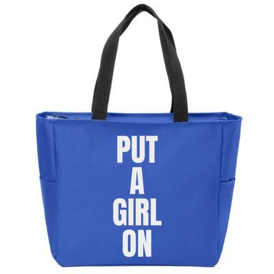 Put A Girl On Zip Tote Bag