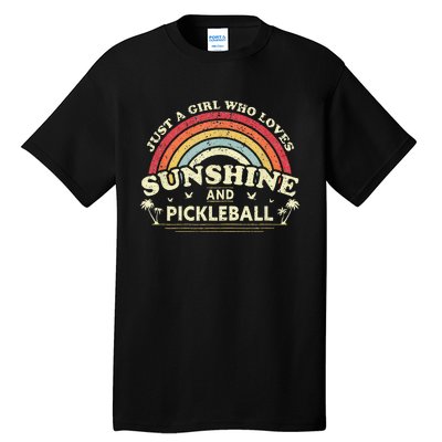 Pickleball A Girl Who Loves Sunshine And Pickleball Tall T-Shirt