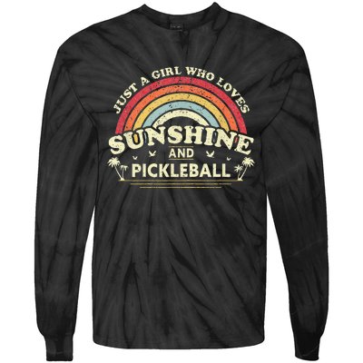 Pickleball A Girl Who Loves Sunshine And Pickleball Tie-Dye Long Sleeve Shirt